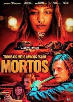 我所有的朋友都死了海报