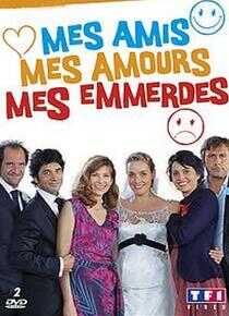 Mes amis, mes amours, mes emmerdes海报